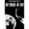 Not Tonight, My Love
