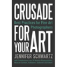 Crusade for Your Art: Best Practices for Fine Art Photographers