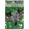 Game Warden: Adventures of a Wildlife Warrior