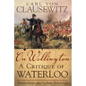 On Wellington, 25: A Critique of Waterloo