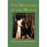 The Manhood of the Master: The Character of Jesus