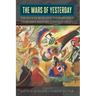 The Wars of Yesterday: The Balkan Wars and the Emergence of Modern Military Conflict, 1912-13