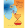 Hibiscus Flower Bleeding Love