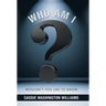 Who Am I?: Wouldn't You Like to Know
