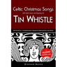 Celtic Christmas Songs with Sheet Music and Fingering for Tin Whistle