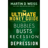 The Ultimate Money Guide for Bubbles, Busts, Recession and Depression