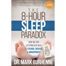 The 8-Hour Sleep Paradox: How We Are Sleeping Our Way to Fatigue, Disease and Unhappiness