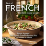 Best of French Comforts Made Simple: Bonne Appétit! - 100+ French Comfort Recipes You Can Master at Home