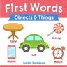 First Words (Objects and Things): Early Education book of learning objects and things names with pictures for kids