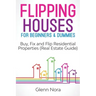 Flipping Houses for Beginners & Dummies: Buy, Fix and Flip Residential Properties (Real Estate Guide)