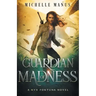 Guardian of Madness: A Nyx Fortuna Novel