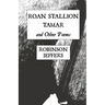 Roan Stallion, Tamar and Other Poems