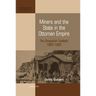 Miners and the State in the Ottoman Empire: The Zonguldak Coalfield, 1822-1920