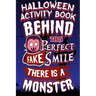 Halloween Activity Book Behind This Perfect Fake Smile There Is A Monster: Halloween Book for Kids with Notebook to Draw and Write