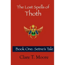 The Lost Spells of Thoth: Book One: Setne's Tale