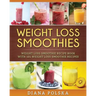 Weight Loss Smoothies: Weight Loss Smoothie Recipe Book with 101 Weight Loss Smoothie Recipes