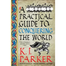 A Practical Guide to Conquering the World