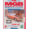 MGB Step-by-Step Service Guide and Owner's Manual: All Models, First to Last by Lindsay Porter