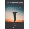 End Times Prophecies: Discover what the future holds for you