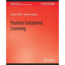 Positive Unlabeled Learning