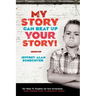 My Story Can Beat Up Your Story: Ten Ways to Toughen Up Your Screenplay from Opening Hook to Knockout Punch