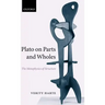 Plato on Parts and Wholes: The Metaphysics of Structure