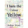 I Hate the Colour Yellow