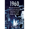 1960: When Art and Literature Confronted the Memory of World War II and Remade the Modern