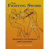 The Fighting Sword: Illustrated Techniques and Concepts