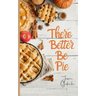 There Better Be Pie