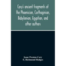 Cory'S Ancient Fragments Of The Phoenician, Carthaginian, Babylonian, Egyptian, And Other Authors