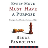 Every Move Must Have a Purpose: Strategies from Chess for Business and Life
