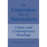 The Corporation and Its Stakeholders: Classic and Contemporary Readings