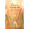 Come, Follow Me (A Christ-Centered Devotional Journal)