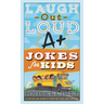 Laugh-Out-Loud A+ Jokes for Kids
