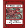 The octopus: a story of California (1901). by Frank Norris