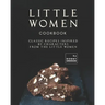Little Women Cookbook: Classic Recipes Inspired by Characters from the Little Women