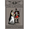 The Captives: Or, Escape From the Druid Council