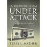 Entrepreneurism Under Attack: The Left Has No Calluses