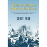 Where the Sea Breaks Its Back: The Epic Story of the Early Naturalist Georg Steller and the Russian Exploration of Alaska