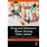 Drug and Substance Abuse Among Older Adults: Identification, Analysis, and Synthesis