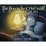 The Boy Who Cried Wolf Retold by the Wolf