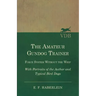 The Amateur Gundog Trainer - Force System Without the Whip - With Portraits of the Author and Typical Bird Dogs