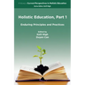 Holistic Education, Part 1: Enduring Principles and Practices