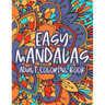 Easy Mandalas Adult Coloring Book: Calming Coloring Book With Large Print Mandalas, Designs And Patterns To Color For Relaxation