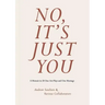 No, It's Just You: A Memoir in 70 One-Act Plays and One Montage