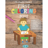 The Creative Toddler's First Coloring Book Ages 1-4: 100 Everyday Things and Animals to Color and Learn first coloring book for kids ages 1, 2, 3 & 4