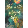The Well-Played Life