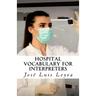 Hospital Vocabulary for Interpreters: English-Spanish Medical Terms