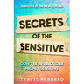 Sensitive Is The New Strong: Secrets OF The Sensitive - Don't Be Afraid To Be Highly Sensitive